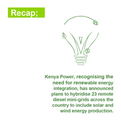 Recap post: Kenya Power's plans to hybridise 23 remote diesel mini-grids with solar and wind