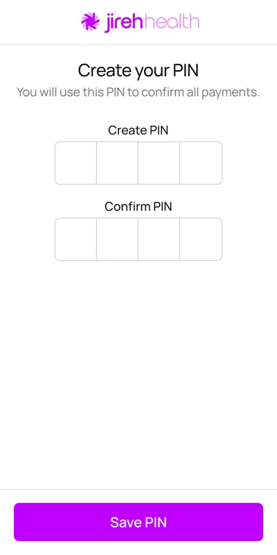 Create your PIN: you will use this PIN to confirm all payments, with create and confirm PIN fields